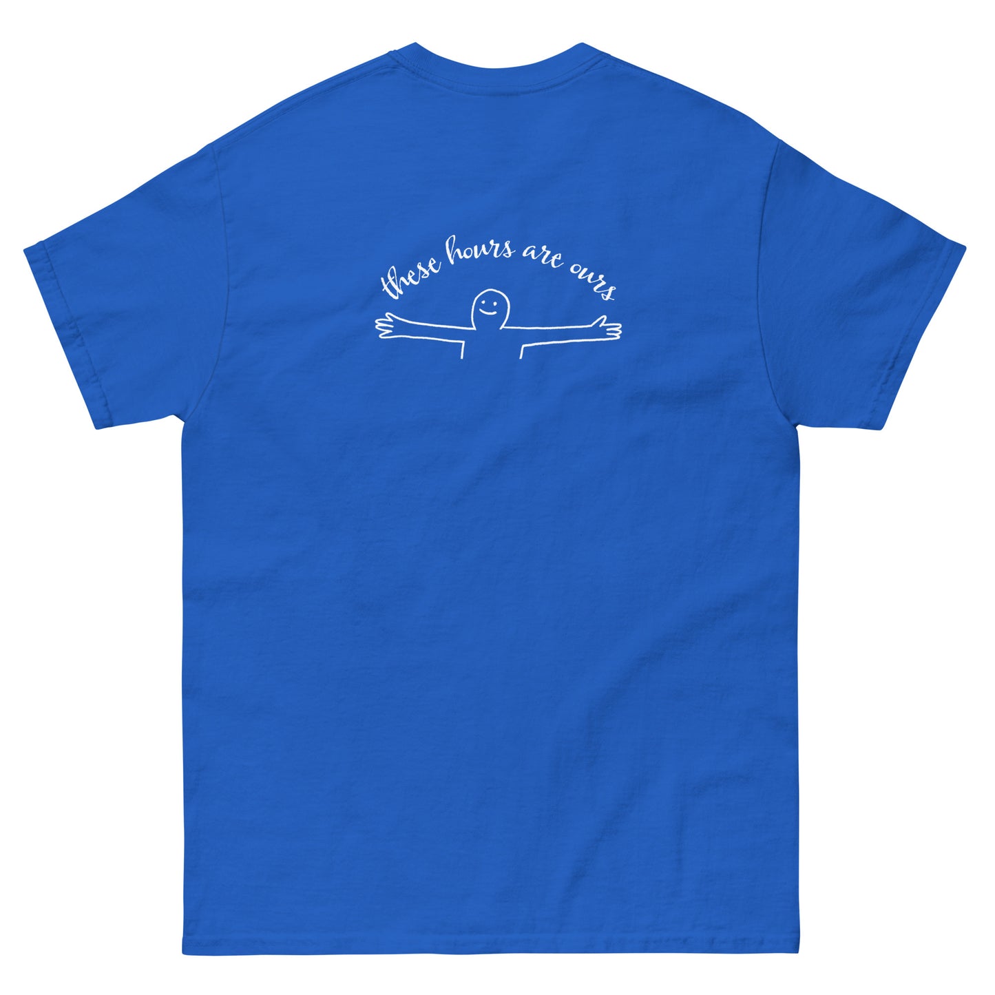 These Hours are Ours Tee