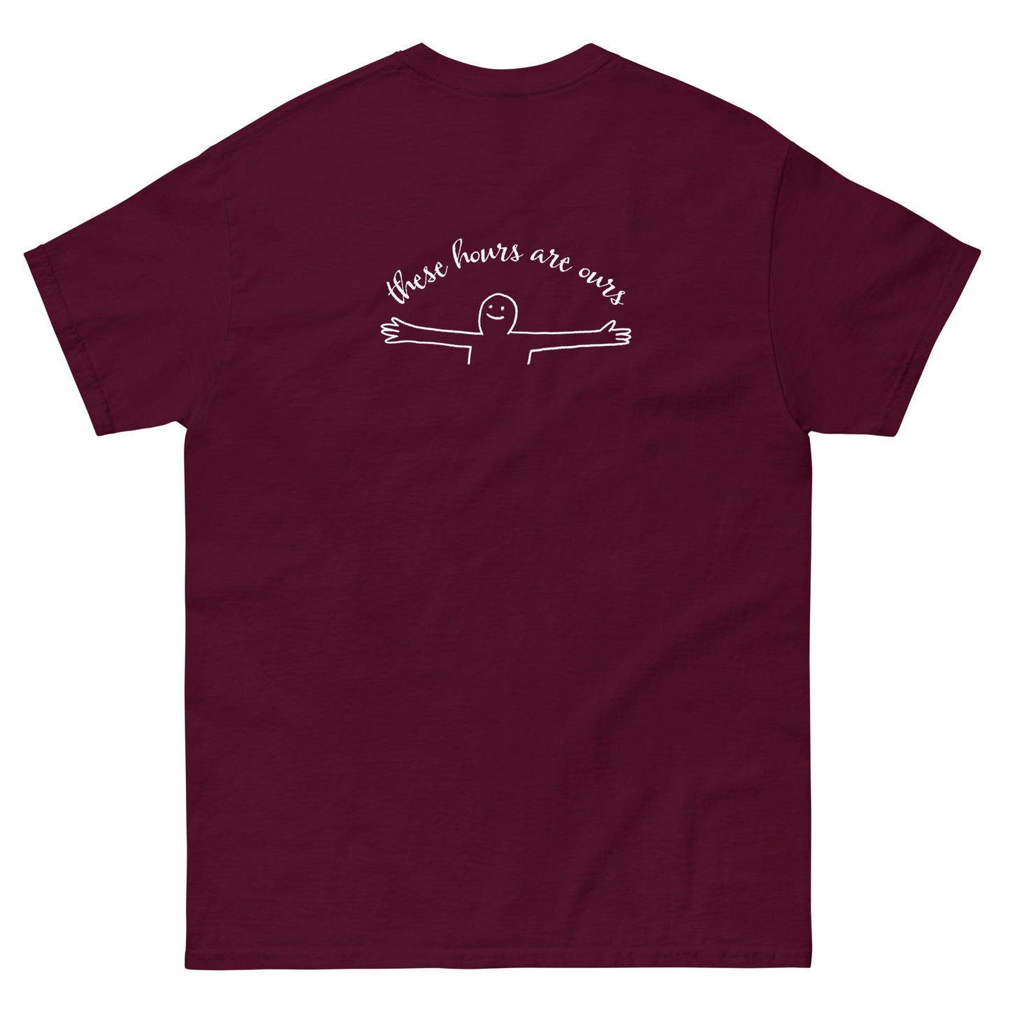 These Hours are Ours Tee